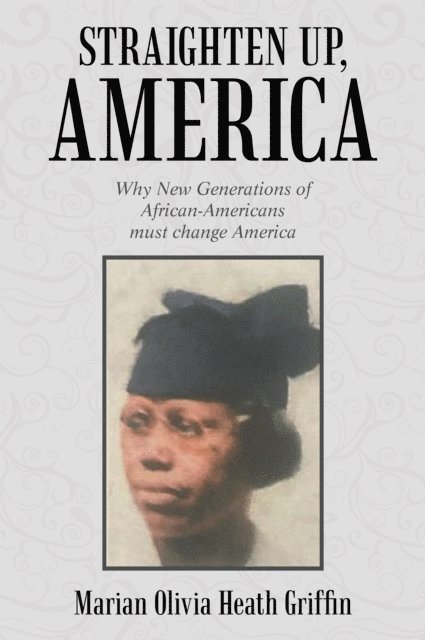 Marian Olivia Heath Griffin - Straighten Up, America, E-bok