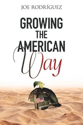 Joe Rodriguez - Growing the American Way, Häftad. Tillgänglighet: Lägg i varukorg