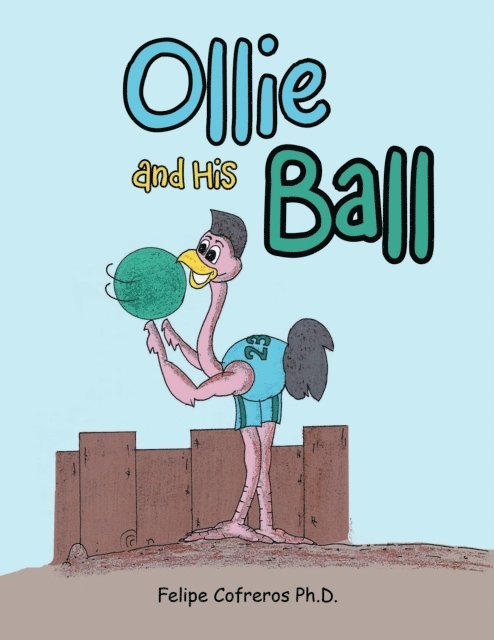 Felipe Cofreros Ph.D. - Ollie and His Ball, E-bok