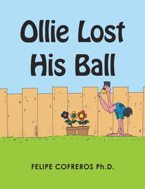 Felipe Cofreros Ph.D. - Ollie Lost His Ball, E-bok