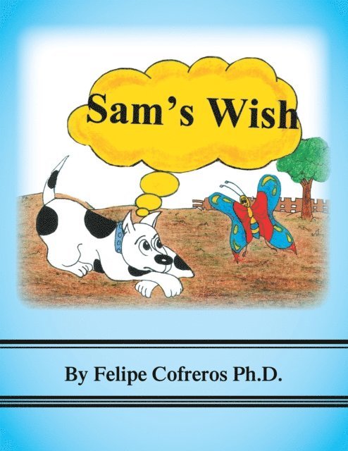 Felipe Cofreros Ph.D. - Sam's Wish, E-bok