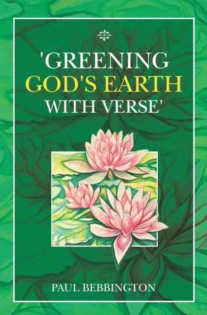 Paul Bebbington - 'Greening God's Earth with Verse', E-bok