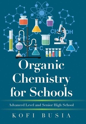 Kofi Busia - Organic Chemistry for Schools, Inbunden. Tillgänglighet: Lägg i varukorg