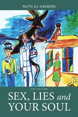 Ruth Aj Havbird - Sex, Lies and Your Soul, Häftad
