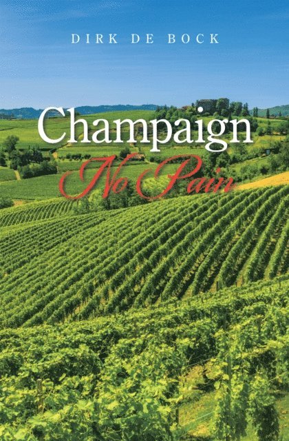 Dirk De Bock - Champaign No Pain, E-bok