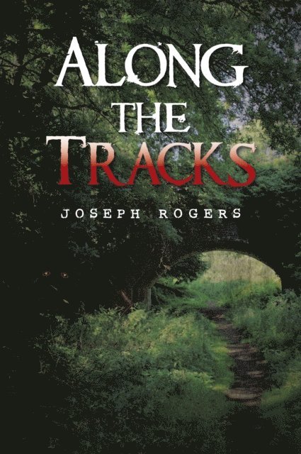 Joseph Rogers - Along the Tracks, E-bok