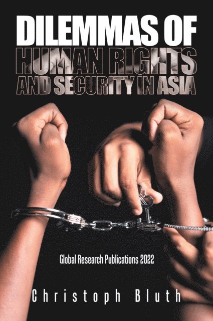 Christoph Bluth - Dilemmas of Human Rights and Security in Asia, E-bok