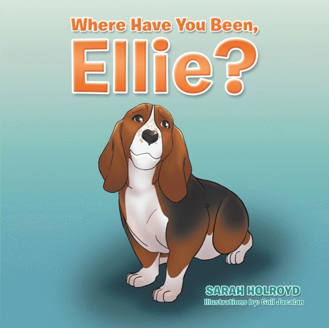 Sarah Holroyd - Where Have You Been, Ellie?, E-bok