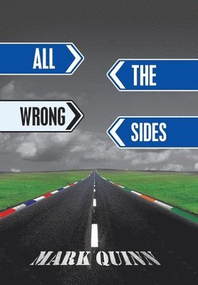 Mark Quinn - All the Wrong Sides, Inbunden. Tillgänglighet: Lägg i varukorg