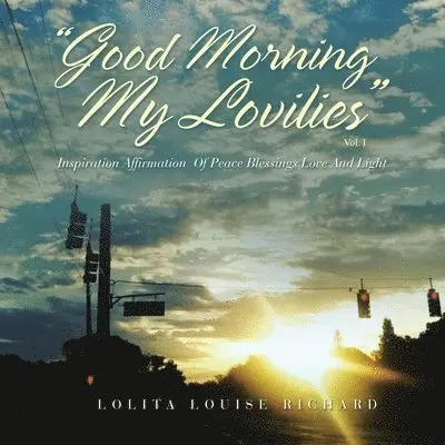 Lolita Louise Richard - "Good Morning My Lovilies", Häftad. Tillgänglighet: Lägg i varukorg