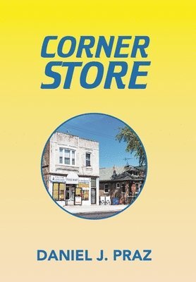 Daniel J Praz - Corner Store, Inbunden. Tillgänglighet: Lägg i varukorg