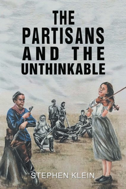 Stephen Klein - Partisans and the Unthinkable, E-bok
