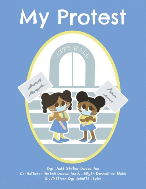 Jaliyah Bessellieu-Webb, Tawana Bessellieu, Linda Gaston-Bessellieu - My Protest, E-bok