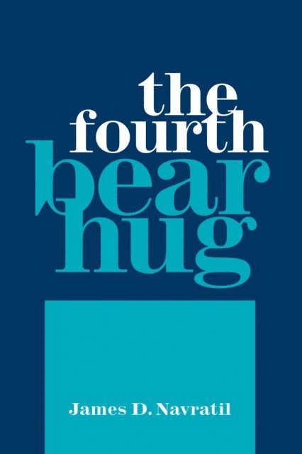 James D. Navratil - Fourth Bear Hug, E-bok