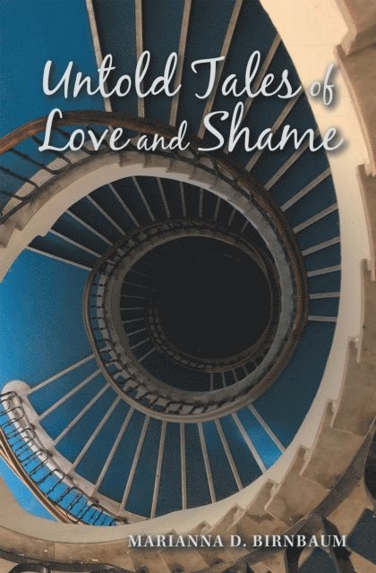 Marianna D. Birnbaum - Untold Tales of Love and Shame, E-bok