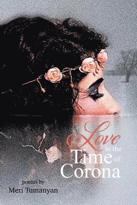 Meri Tumanyan - Love in the Time of Corona, Häftad