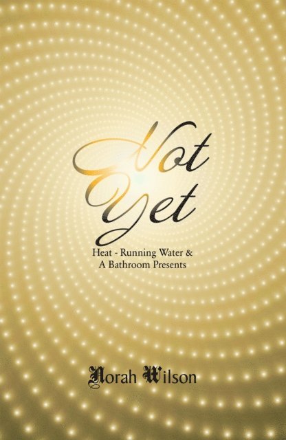 Norah Wilson - Heat - Running Water & a Bathroom Presents, E-bok