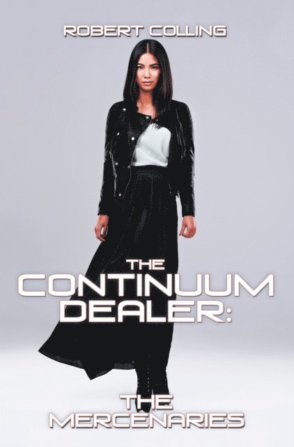 Robert Colling - Continuum Dealer: the Mercenaries, E-bok