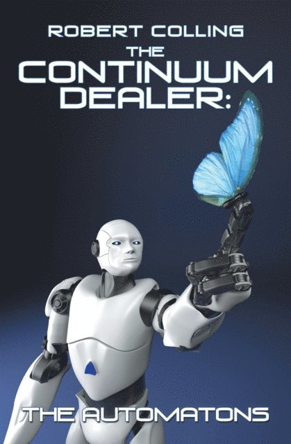 Robert Colling - Continuum Dealer: the Automatons, E-bok