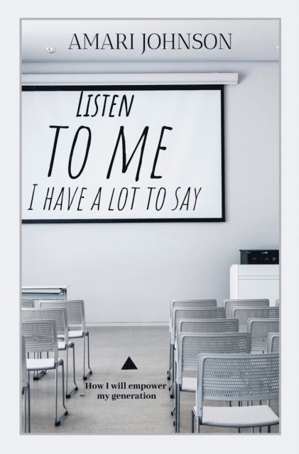 Amari Johnson - Listen to Me, I Have a Lot to Say, E-bok