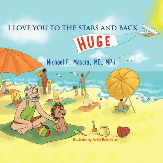 Michael F. Mascia MD MPH - I Love You to the Stars and Back, E-bok