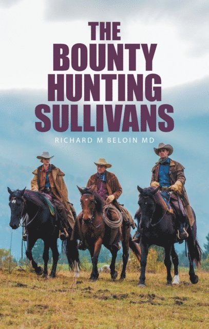 Richard M Beloin MD - Bounty Hunting Sullivans, E-bok. Tillgänglighet: Lägg i varukorg