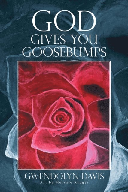 Gwendolyn Davis - God Gives You Goosebumps, E-bok