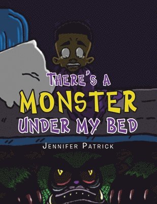 Jennifer Patrick - There's a Monster Under My Bed, Häftad