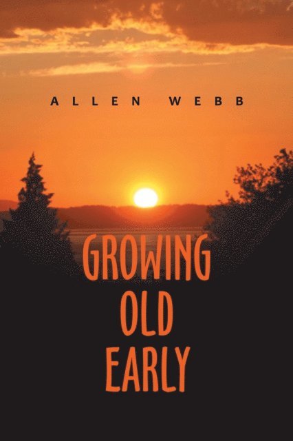 Allen Webb - Growing Old Early, E-bok