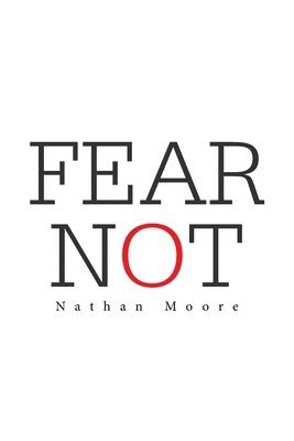 Nathan Moore - Fear Not, Häftad