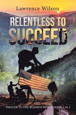 Lawrence Wilson - Relentless to Succeed, Häftad. Tillgänglighet: Lägg i varukorg