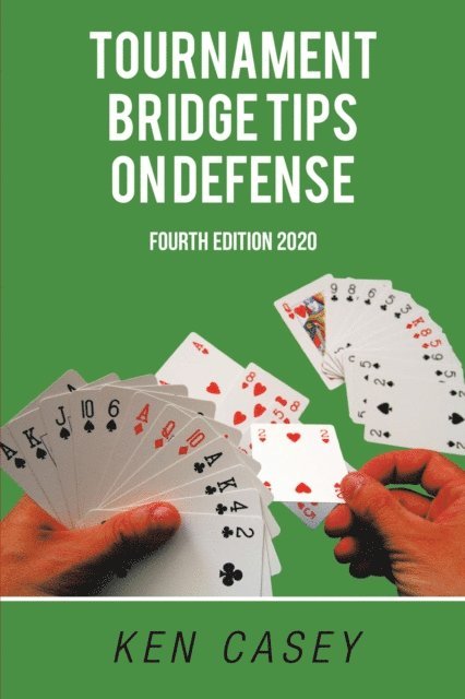 Ken Casey - Tournament Bridge                    Tips on Defense, E-bok. Tillgänglighet: Lägg i varukorg
