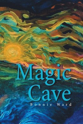 Bonnie Ward - Magic Cave, Häftad
