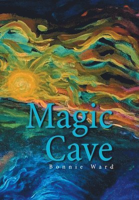 Bonnie Ward - Magic Cave, Inbunden
