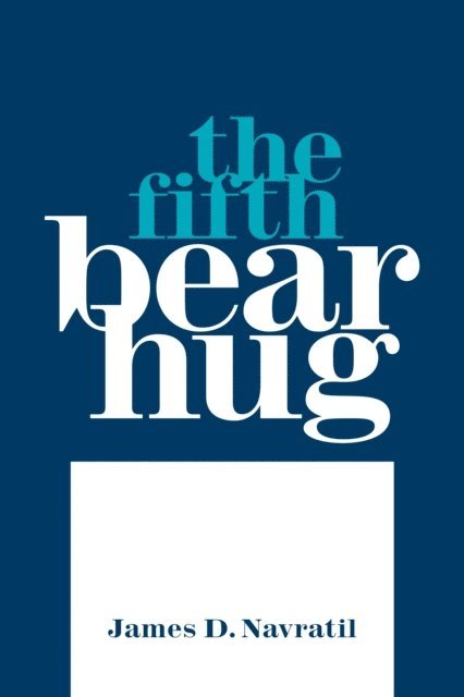 James D. Navratil - Fifth Bear Hug, E-bok