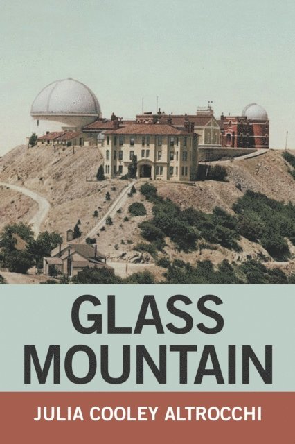 Julia Cooley Altrocchi - Glass Mountain, E-bok