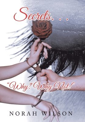 Norah Wilson - Secrets. . . "Why? Why Not!", Inbunden