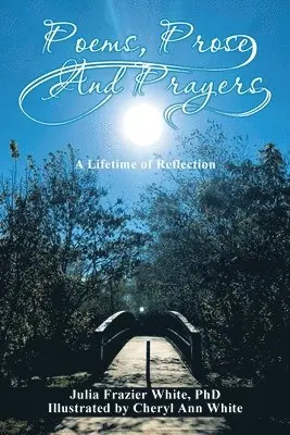Julia Frazier White - Poems, Prose, and Prayers, Häftad. Tillgänglighet: Lägg i varukorg
