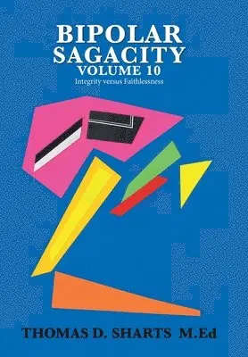 Thomas D Sharts M Ed - Bipolar Sagacity Volume 10, Inbunden. Tillgänglighet: Lägg i varukorg