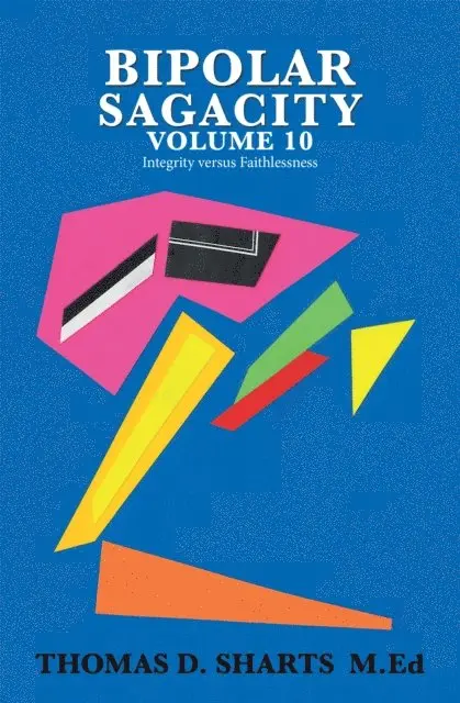 Thomas D. Sharts M.Ed - Bipolar Sagacity Volume 10, E-bok. Tillgänglighet: Lägg i varukorg