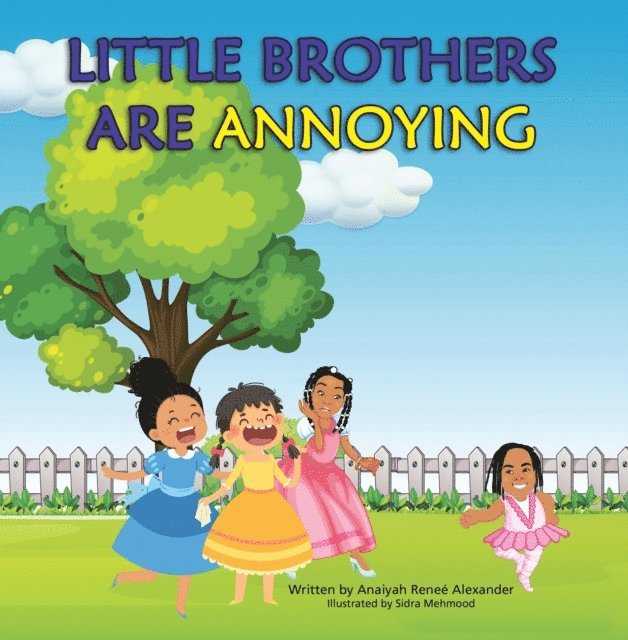 Anaiyah Renee Alexander - Little Brothers Are Annoying, E-bok