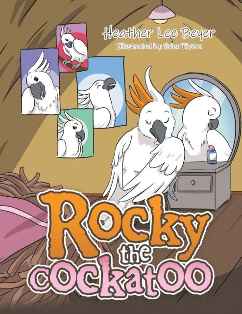 Heather Lee Beyer - Rocky the Cockatoo, E-bok