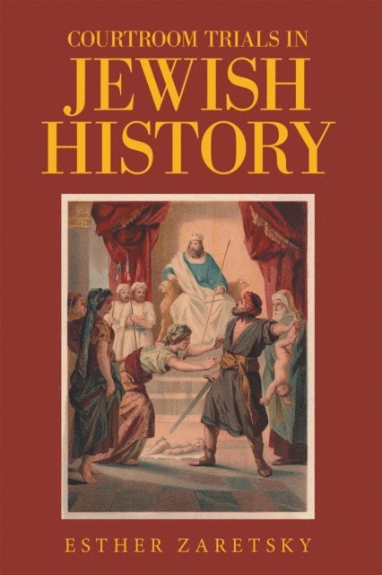 Esther Zaretsky - Courtroom Trials in Jewish History, E-bok