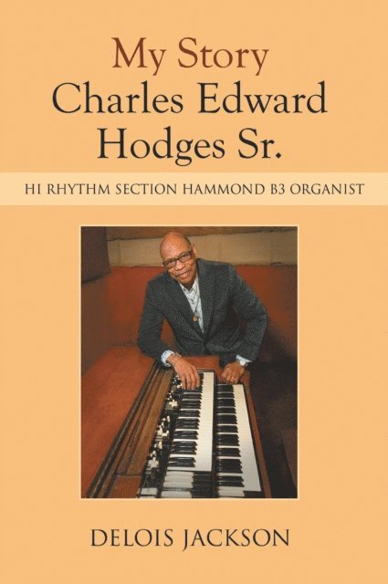 Delois Jackson - My Story Charles Edward Hodges Sr., E-bok