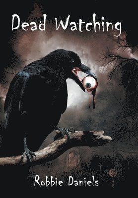 Robbie Daniels - Dead Watching, Inbunden. Tillgänglighet: Lägg i varukorg
