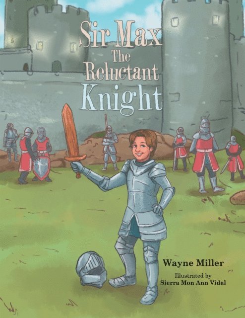 Wayne Miller - Sir Max the Reluctant Knight, E-bok