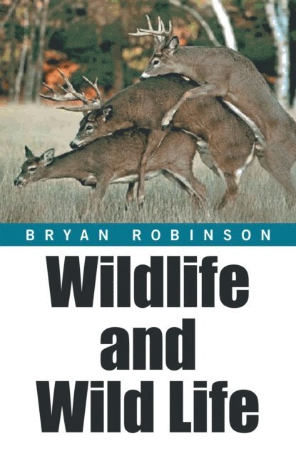 Bryan Robinson - Wildlife and Wild Life, E-bok