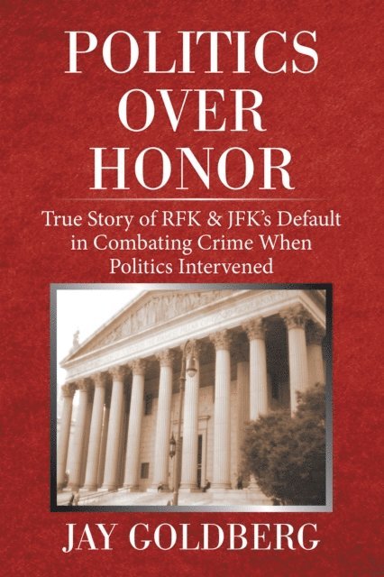 Jay Goldberg - Politics over Honor, E-bok
