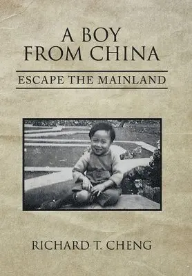 Richard T Cheng - Boy from China, Inbunden. Tillgänglighet: Lägg i varukorg