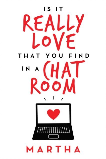 Martha - Is It Really Love That You Find in a Chat Room, E-bok